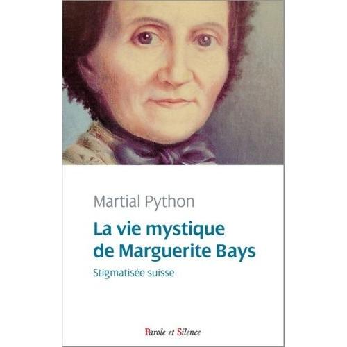 La Vie Mystique De Marguerite Bays - Stigmatisée Suisse