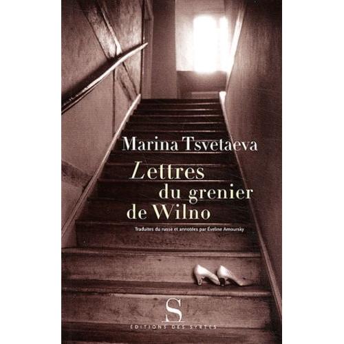 Lettres Du Grenier De Wilno - Lettres De Marina Tsvetaeva À Natalia Hajdukiewicz
