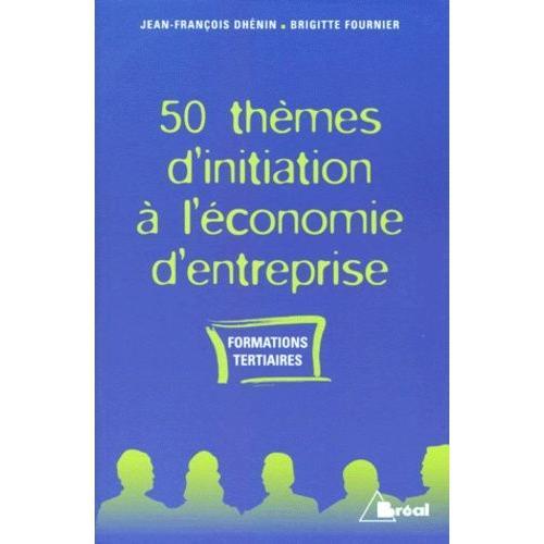 50 Thèmes D'initiation À L'économie D'entreprise