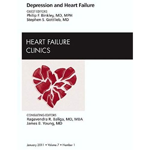 Depression And Heart Failure, An Issue Of Heart Failure Clinics: Volume 7-1