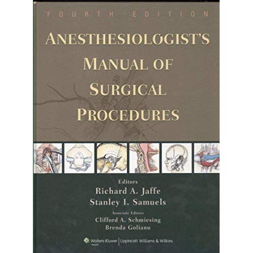 Anesthesiologist's Manual Of Surgical Procedures - 4th Edition