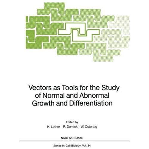 Vectors As Tools For The Study Of Normal And Abnormal Growth And Differentiation