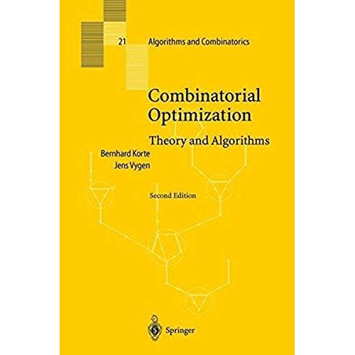 Combinatorial Optimization: Theory And Algorithms (Algorithms & Combinatorics)