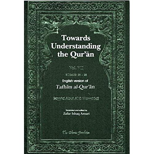Towards Understanding The Qur'an (Tafhim Al-Quran): Volume 7