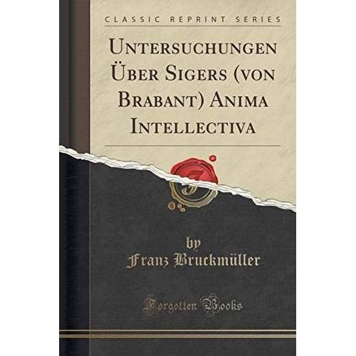 Bruckmüller, F: Untersuchungen Über Sigers (Von Brabant) Ani