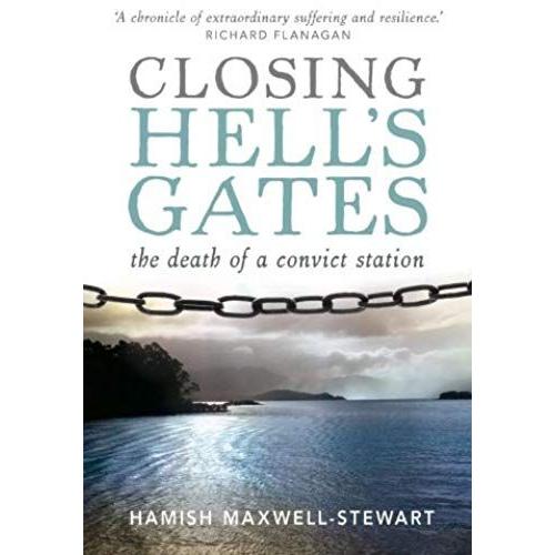 Closing Hell's Gates: The Death Of A Convict Station