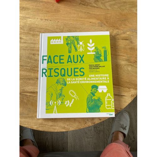 Face Aux Risques : Une Histoire De La Sûreté Alimentaire