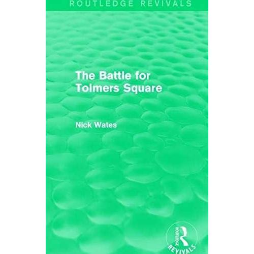 Wates, N: The Battle For Tolmers Square