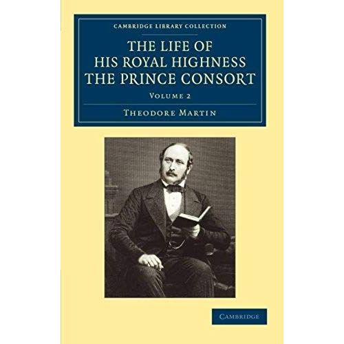 The Life Of His Royal Highness The Prince Consort