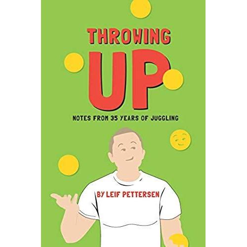 Throwing Up: Notes From 35 Years Of Juggling