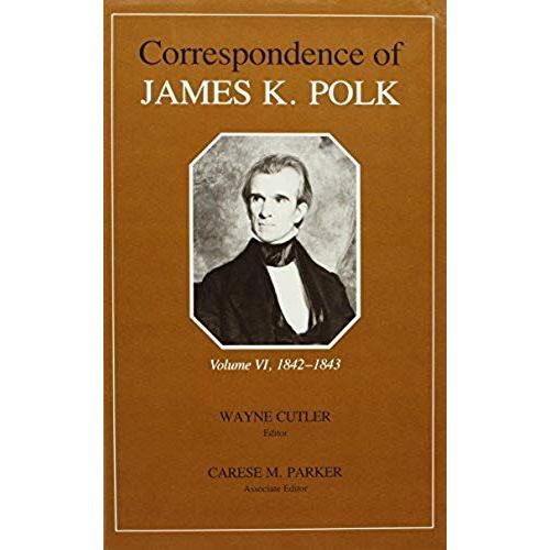 Corr James K Polk Vol 6: James K Volume 6