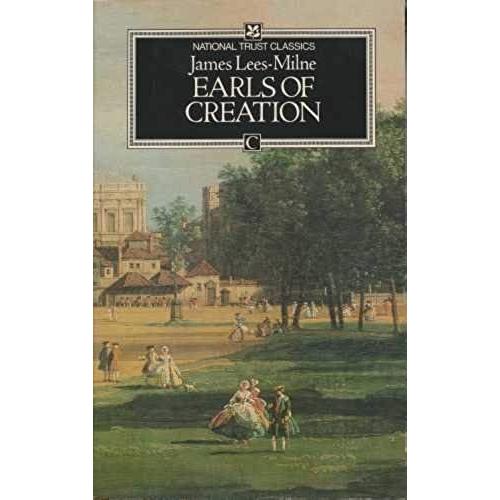 Earls Of Creation: Five Great Patrons Of 18th Century Art (National Trust S.)