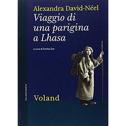 David-Néel, A: Viaggio Di Una Parigina A Lhasa