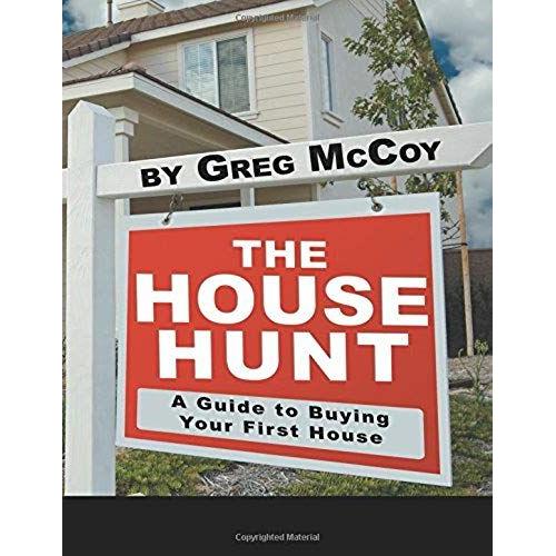 The House Hunt: A Guide To Buying Your First House