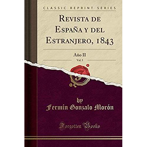 Morón, F: Revista De España Y Del Estranjero, 1843, Vol. 5