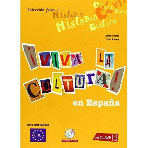 Viva La Cultura En Espana - Libro Con Cd Audio