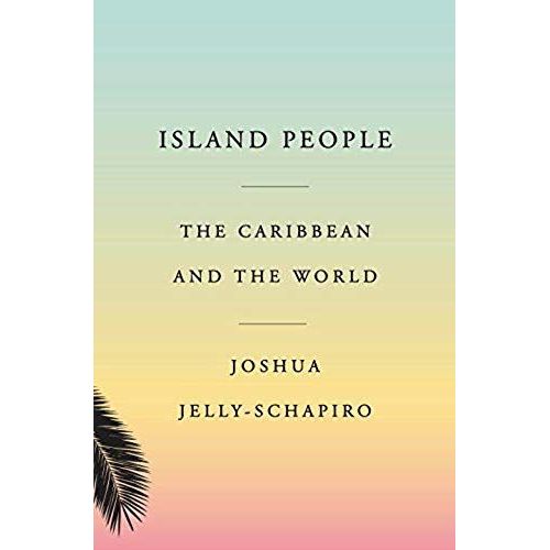 Island People: The Caribbean And The World