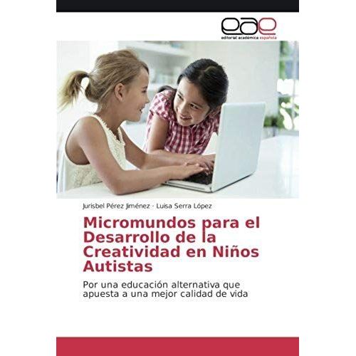 Micromundos Para El Desarrollo De La Creatividad En Niños Autistas
