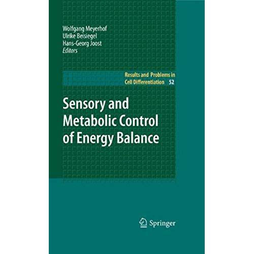 Sensory And Metabolic Control Of Energy Balance