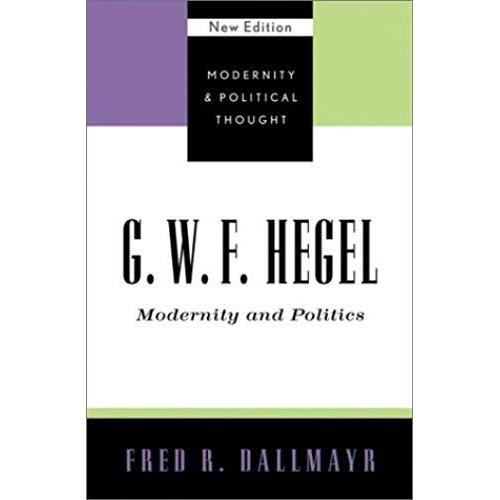 G.W.F.Hegel: Modernity And Politics