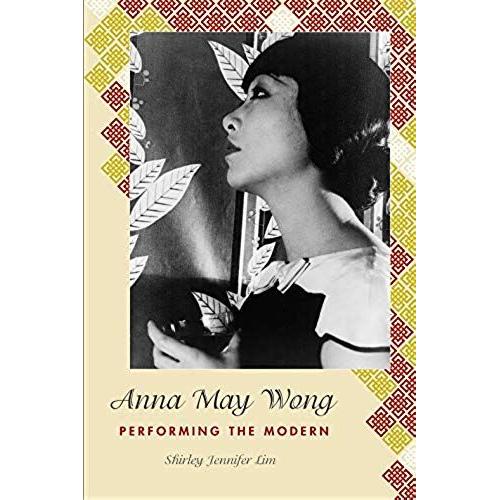Anna May Wong: Performing The Modern