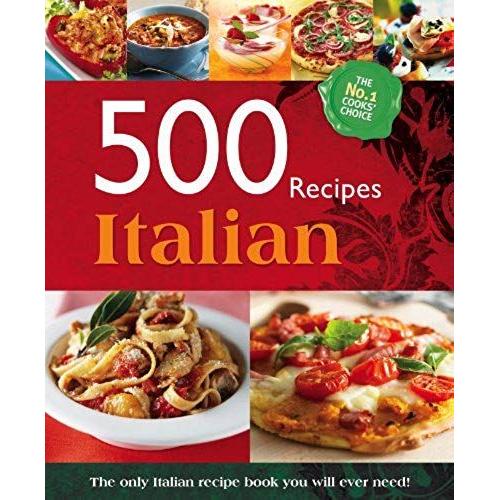 500 Recipes - Italian - Large Format Hardback Book. Photo's And Step By Step Instructions (Igloo Books Ltd)