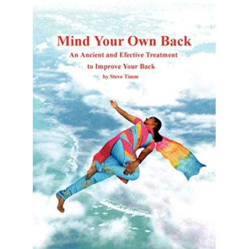 Mind Your Own Back: An Ancient And Effective Treatment To Improve Your Spine