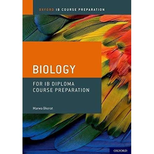Oxford Ib Course Preparation: Oxford Ib Diploma Programme: Ib Course Preparation Biology Student Book