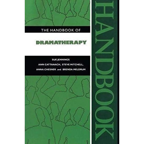 The Handbook Of Dramatherapy