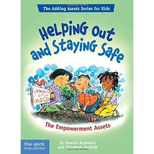 Helping Out And Staying Safe: The Empowerment Assets (The Adding Assets Series For Kids)