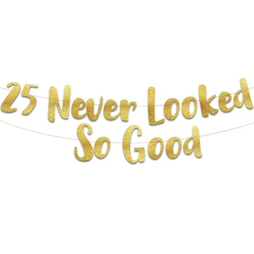 Bannière « Never Looked So Good » À Paillettes Dorées – 25e Anniversaire Et Décorations De Fête D'anniversaire