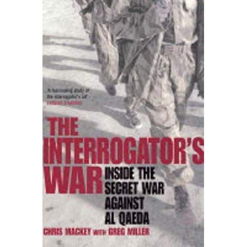 The Interrogator's War: Breaking Al-Qaeda In Afghanistan