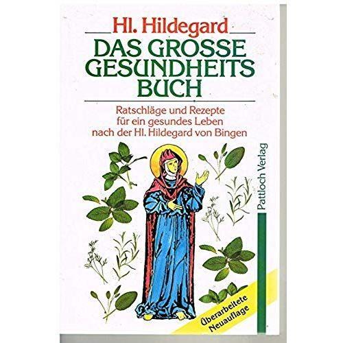 Das Große Gesundheitsbuch Der Heiligen Hildegard Von Bingen