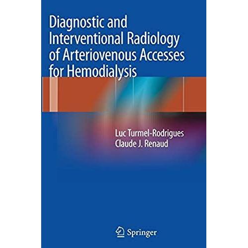 Diagnostic And Interventional Radiology Of Arteriovenous Accesses For Hemodialysis