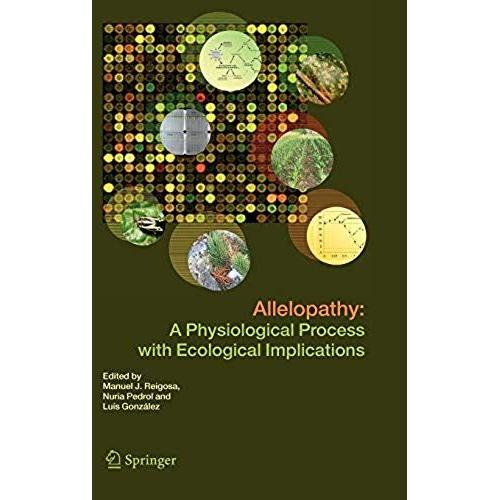 Allelopathy : A Physiological Process With Ecological Implications