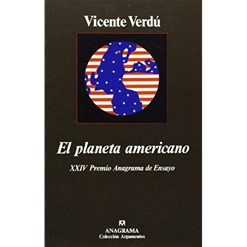 El Planeta Americano - Xxiv Premio Anagrama De Ensayo