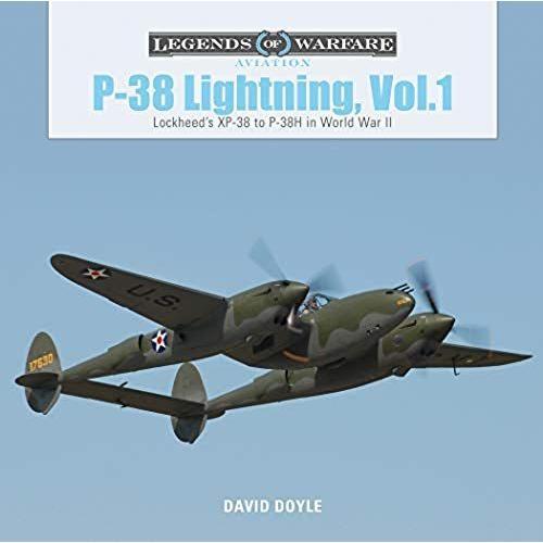 P38 Lightning Vol.1: Lockheedâ¿¿S Xp38 To P38h In World War Ii (Legends Of Warfare: Aviation)