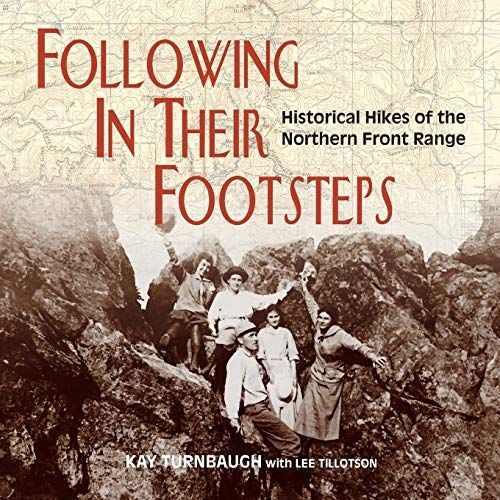 Following In Their Footsteps: Historical Hikes Of The Northern Front Range