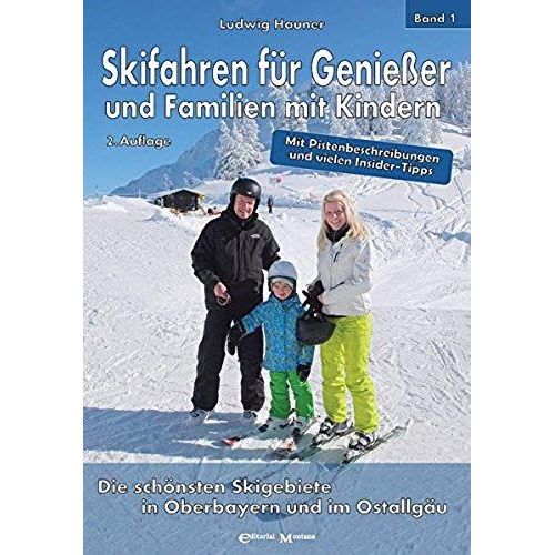 Skifahren Für Genießer Und Familien Mit Kindern. Band 1