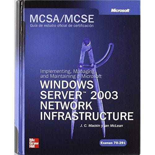 Mackin, J: Implementing, Managing And Maintaining A Microsoft