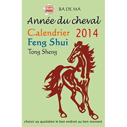 Calendrier Feng Shui 2014 - L'année Du Cheval