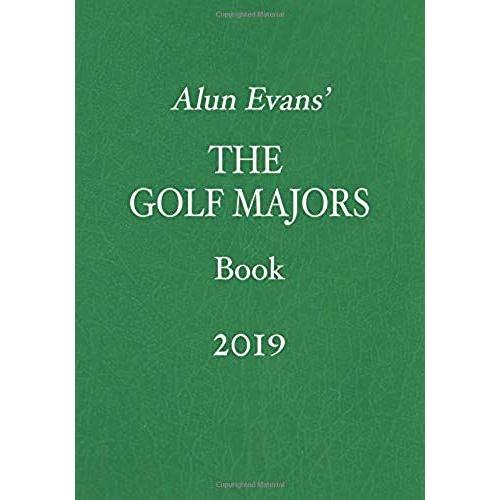 Alun Evans' The Golf Majors Book, 2019