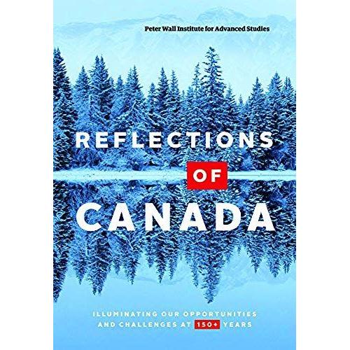 Reflections Of Canada: Illuminating Our Opportunities And Challenges At 150+ Years