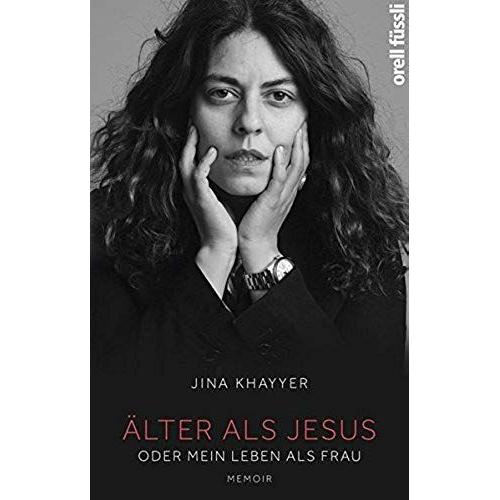 Älter Als Jesus Oder Mein Leben Als Frau