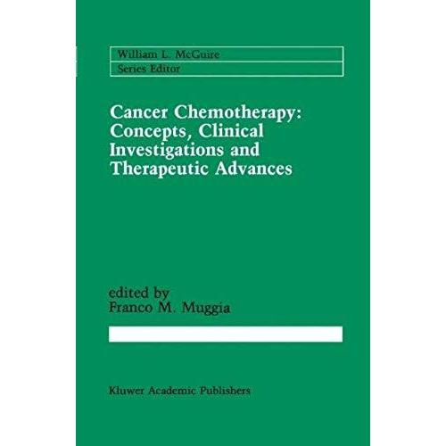 Cancer Chemotherapy: Concepts, Clinical Investigations And Therapeutic Advances