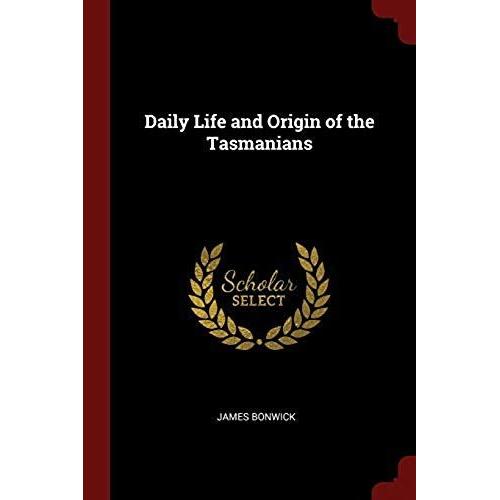 Daily Life And Origin Of The Tasmanians