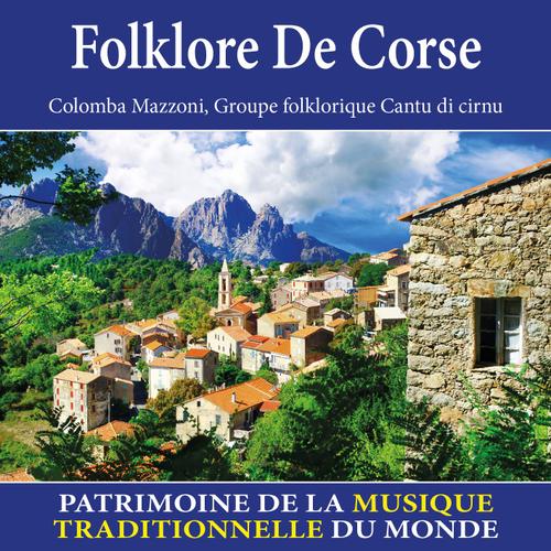 Folklore De Corse - Patrimoine De La Musique Traditionnelle Du Monde