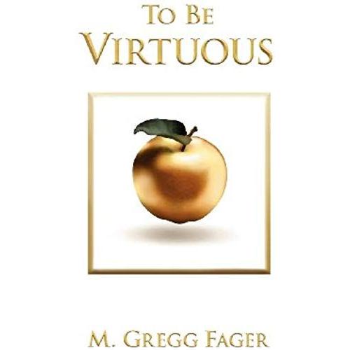 To Be Virtuous, Second Edition