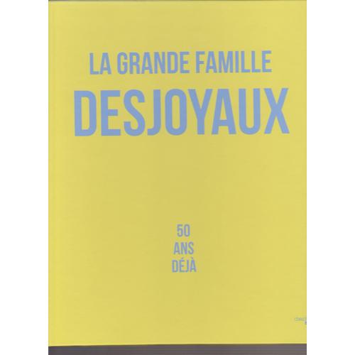 La Grande Famille Desjoyaux 50 Ans Déjà