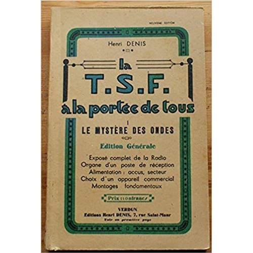 A T. S. F. A La Portee De Tous - 1 Le Mystere Des Ondes - Edition Generale - Expose Complet De La Radio - Organe D Un Poste De Reception - ... Television- Verdun 1936 Dans Livres